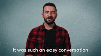 It Was Such An Easy Conversation