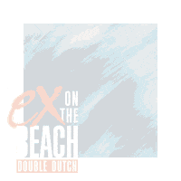 Ex On The Beach Cast Sticker by MTV Nederland