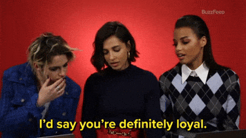 You're Definitely Loyal