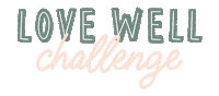 Lovewellchallenge Sticker by Well-Watered Women