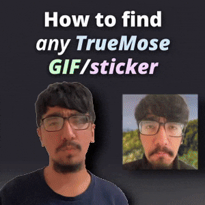 How to find any TrueMose GIF/sticker