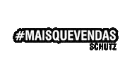 Maisquevendas Sticker by Schutz