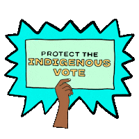 Digital art gif. Cartoon of a hand holding a green sign that says, "protect the indigenous vote," against a striking blue background.