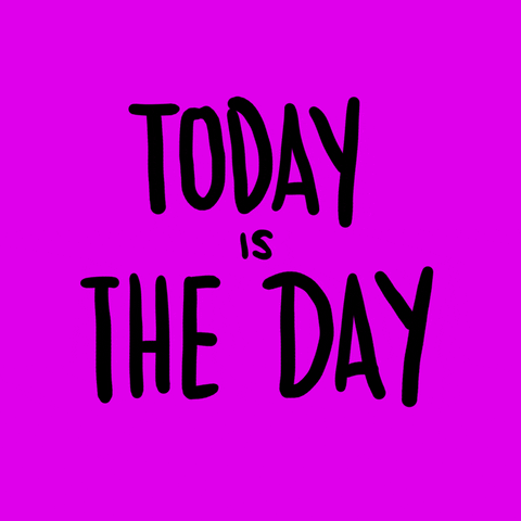Today Is The Day Success GIF by Denyse®