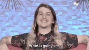 What Is Going On GIF by Big Brother