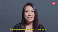 I Had To Translate That To My Mom