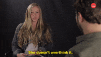 She Doesn't Overthink 