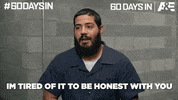 Tired 60 Days In GIF by A&E