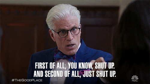 Season 4 Shut Up GIF by The Good Place