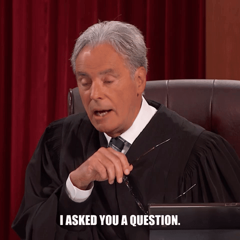 I Asked You A Question