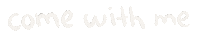 Come With Me Sticker