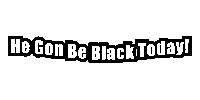 Afrococoapuffs afrococoapuffs black today he gon be black today Sticker