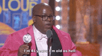 I'm Old As Hell