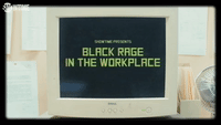 Now It's Time For Black Rage In The Work Place