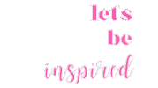 Lets Be Inspired Sticker by Bells Box Collective