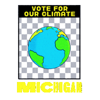 Digital art gif. Earth spins in front of a grey and white checkered background framed in a transparent box. Text, “Vote for the climate. Michigan.”