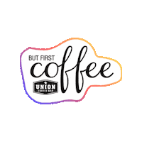 UnionCoffeeBar coffee time but need coffee coffee mug Sticker