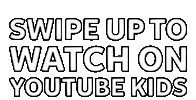 Swipeup Sticker by YouTube Kids