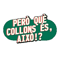 Humor Comedia Sticker by Alguna Pregunta Més?