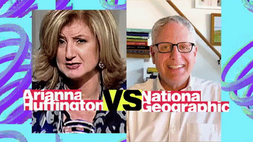 Arianna Huffington vs National Georgraphic
