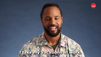 I Take My Vacations At Work