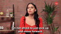I'm Not Afraid To Move Forward 