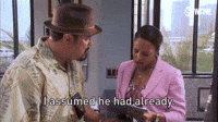 I Assumed He Had 