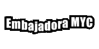 Embajadora Myc Sticker by mychomelinens