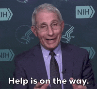 Fauci Help Is On The Way GIF by GIPHY News