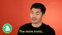 The More Ironic, The More Fantastic