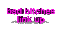 Badbitches Link Up Sticker by Tinashe