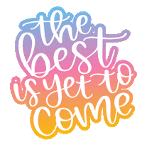 the best is yet to come positive quote Sticker by bloom daily planners