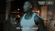 Double Cross You Got Jokes GIF by ALLBLK