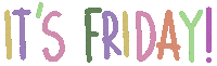 Happy Its Friday Sticker by golden freckles