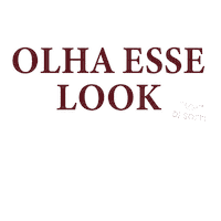 Olha Esse Look Sticker by Di Sotti