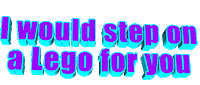 I would step on a Lego for you Sticker by AnimatedText