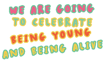 Being Young And Being Alive Sticker by totallygoodtime