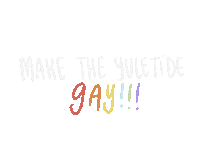 Make The Yuletide Gay Christmas Sticker