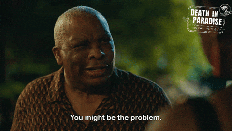 Youre The Problem GIF by Death In Paradise