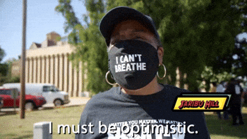 I Must Be Optimistic