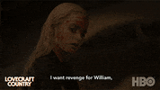 I Want It All Revenge GIF by Lovecraft Country