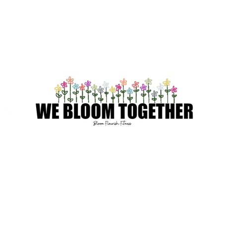 BloomFlourishFitness bff webloomtogether bloomflourishfitness GIF