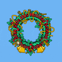 Digital art gif. Christmas wreath on a baby blue background, maximally decorated with holly, and golden tinsel, bells, and keys, breathing with life, reads, "Stay safe this holiday season, drive sober."