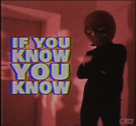 You Know It GIF by Bloobsy