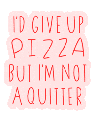 pizza don't quit Sticker by Allyson Johnson