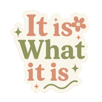It Is What It Is Sticker by NZ Collab