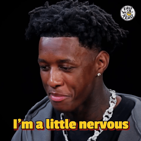 I'm A Little Nervous