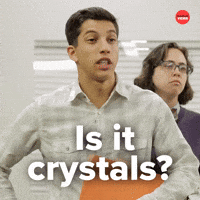 Crystals?