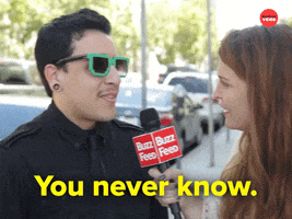 You Never Know GIF by BuzzFeed