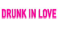 Drunk In Love Party Sticker
